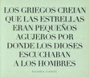 【中古】 Los Griegos creian que las estrellas eran pequenos agujeros por donde los d...