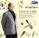 【中古】 Little by Little 池辺晋一郎自作自演合唱曲集/池辺晋一郎(cond、arr),東京混声合唱団,浅井道子(p)