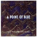 【中古】 A POINT OF BLUE(紙ジャケット仕様)/和田アキラ/津垣博通