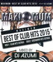 【中古】 MAXIMUM－BEST　OF　CLUB　HITS　2015／DJ　AZUMI