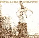 【中古】 【輸入盤】シルヴァー&ゴールド/ニール・ヤング