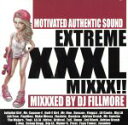 【中古】 XXXL MIXXX！！ mixxxed by FILLMORE／FILLMORE（MIX）,Julipilat Girl,ミスター カポーン－E,Doll－E Girl,ロスコー,リル クエテ,ミスター サンチョ,フロスト