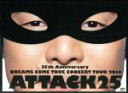 【中古】 25th Anniversary DREAMS COME TRUE CONCERT TOUR 2014 － ATTACK25 －（初回限定版）／DREAMS COME TRUE