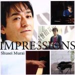 【中古】 Impressions／村井秀清（p）,宮崎隆睦（sax）,鈴木正人（b）,新村泰文（ds）,篠崎正嗣（vn）,結城貴弘（vc）,篠崎正嗣ストリングス