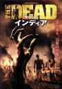 【中古】 ザ・デッド インディア/ジョセフ・ミルソン,ミーヌ・ミシュラ,アナンド・クリシュナ・ゴヤール,ハワード・J.フォード(監督、脚本、プロデューサー),ジ...