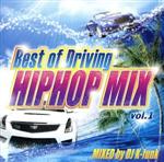  Best　of　Driving　HIPHOP　MIX　Vol．1　MIXED　by　DJ　K－funk／DJ　K－funk,DJ☆GO,TWO－J,DS455,MACCHO（OZROSAURUS），pukkey,EL　LATINO，H