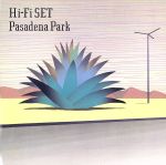  Pasadena　Park（2014リマスター）（Blu－spec　CD2）／ハイ・ファイ・セット