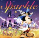 【中古】 Sparkle(ディズニーマジック・キャッスル2盤)/May J.