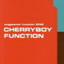 【中古】 SUGGESTED FUNCTION EP#5/CHERRYBOY FUNCTION