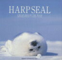 【中古】 HARPSEAL CREATURES OF THE WILD/福田幸広(著者)