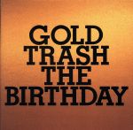 【中古】 GOLD　TRASH／The　Birthday