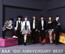 【中古】 AAA 10th ANNIVERSARY BEST／AAA