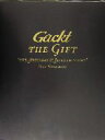  Gackt　THE　GIFT “THE　SIXTH　DAY　＆　SEVENTH　NIGHT”TOUR　DOCUMENT／広瀬充(著者),塚越健治