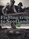 【中古】 Fishing trip to Scotland 別冊つり人vol.195/つり人社