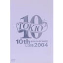 【中古】 TOKIO　10th　anniversary　LIVE　2004／TOKIO