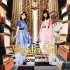 【中古】 Wonder　Tale～スマイルとハピネスと不思議な本～（初回生産限定盤）／かと＊ふく（加藤英美里＆福原香織）