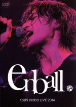 【中古】 Koshi Inaba LIVE 2014～en ball～／稲葉浩志