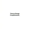 【中古】 Time to Change/CrazyRomantic