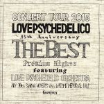 【中古】 LOVE　PSYCHEDELICO　15th　ANNIVERSARY　TOUR－THE　BEST－LIVE（通常盤）（2CD）／LOVE　PSYCHEDELICO