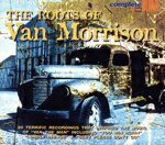 【中古】 【輸入盤】The　Roots　of　Van　Morrison／ヴァン・モリソン