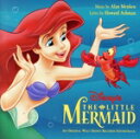 【中古】 【輸入盤】THE LITTLE MERMAID/アラン・メンケン,Howard Ashman