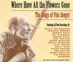 【中古】 【輸入盤】Where　Have　All　The　Flowers　Gone：　The　Songs　of　Pete　Seeger／ピート・シーガー