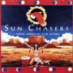  Sun　Chasers／NativeFluteEnsembl（アーティスト）