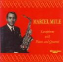 【中古】 マルセル・ミュール Saxophone with Piano&Quartet/マルセル・ミュール(as、ss),ソランジュ・ロビン(p),サクソフォン...