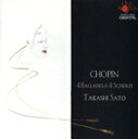 【中古】 ショパン:バラード&スケルツォ全曲/佐藤卓史(p)