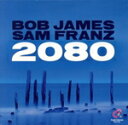 【中古】 2080(紙ジャケット仕様)/ボブ・ジェームス&サム・フランツ