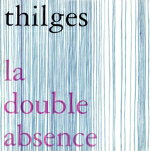 【中古】 【輸入盤】La　Double　Absence／Thilges