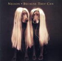 【中古】 【輸入盤】Because They Can/ネルソン