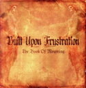 【中古】 【輸入盤】Book of Mourning/BuiltUponFrustration