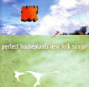 【中古】 【輸入盤】New Folk Songs/PerfectHouseplantsHuwWarren