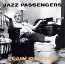 【中古】 【輸入盤】Plain Old Joe/JazzPassengers