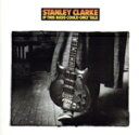 【中古】 【輸入盤】If This Bass Could Only Talk/スタンリー・クラーク