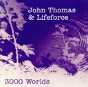 【中古】 【輸入盤】3000 Worlds/Thomas,John;LifeforceJohnThomas