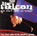 【中古】 【輸入盤】God Don’t Make No Trash Or Up Your Ass With Broken/ザ・ファルコン