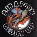 【中古】 【輸入盤】Giddy Up/2InARoom