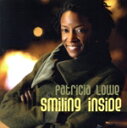 【中古】 【輸入盤】Smiling Inside/PatriciaLowe(アーティスト)