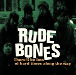 【中古】 【輸入盤】There’ll Be Lots of Hard Times Along the Way／RUDEBONES