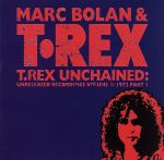 【中古】 【輸入盤】T．Rex　Unchained：　Unreleased　Recordings，Vol．1：　1972，Pt．1／マーク・ボラン＆T．レックス