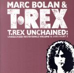 【中古】 【輸入盤】T．Rex　Unchained：　Unreleased　Recordings，Vol．4：　1973，Pt．2／マーク・ボラン＆T．レックス