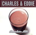 【中古】 【輸入盤】Chocolate Milk/Charles&Eddie