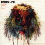  There　Came　a　Lion／Ivoryline