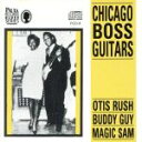 【中古】 【輸入盤】Chicago Boss Guitars/バディ・ガイ/マジック・サム/オーティス・ラッシュ