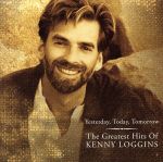 【中古】 【輸入盤】Yesterday， Today， Tomorrow： The Greatest Hits of Kenny Loggins／ケニー ロギンス