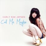 【中古】 【輸入盤】Call Me Maybe／カーリー レイ ジェプセン