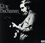 【中古】 【輸入盤】Roy　Buchanan／ロイ・ブキャナン