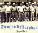 【中古】 【輸入盤】Do Or Die/ドロップキック・マーフィーズ